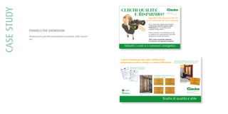CASESTUDY
PANNELLI PER SHOWROOM
Realizzazione pannelli promozionali posizionati nello showro-
om.
 