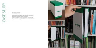 CASESTUDY
RACCOGLITORE
Realizzazione raccoglitore per materiale informativo:
brochure, cataloghi, cdrom, preventivi...
Tutto il coordinato Gamba Serramenti viene raccolto
inquesto maxi raccoglitore di dimensione 25x32x32cm.
 