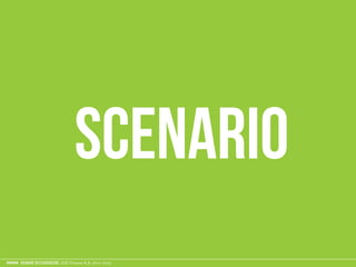 ESAME ECODESIGN, ISIA Firenze A.A. 2012 -2013
scenario
 