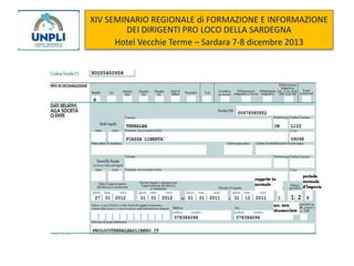 XIV SEMINARIO REGIONALE di FORMAZIONE E INFORMAZIONE
DEI DIRIGENTI PRO LOCO DELLA SARDEGNA
Hotel Vecchie Terme – Sardara 7-8 dicembre 2013

 