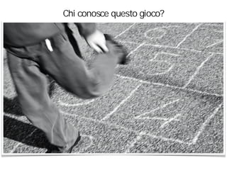 Chi conosce questo gioco?
 