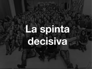 La spinta
decisiva
 