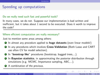 Introduction
Speeding up computations
Do we really need such fast and powerful tools?
In many cases, we do not. Suppose ou...