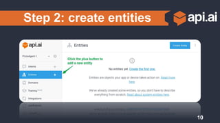 Step 2: create entities
10
 
