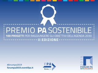 #forumpa2019
forumpa2019.eventifpa.it
 