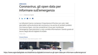 https://www.agendadigitale.eu/cittadinanza-digitale/coronavirus-gli-open-data-per-informare-sullemergenza/
 