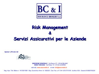 Risk Management & Servizi Assicurativi per le Aziende Reg. Impr. Trib. Milano n. 161250/1998 - Rep. Economico Amm. N. 1562530 - Cod. Fisc. e P. IVA 12512710158 - Iscritta a RUI - Sezione B B000162025 DIREZIONE GENERALE  Via Dezza, 47 – 20144 MILANO  SEDE TOSCANA   Via Piave, 13 – 57123 LIVORNO  web site:  www.assicredito.it   e-mail:  [email_address]   Sponsor ufficiale del  