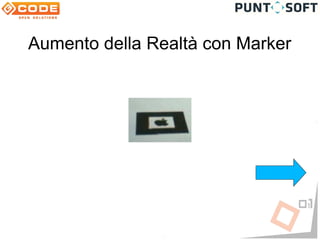 Aumento della Realtà con Marker




          Come funziona?
 