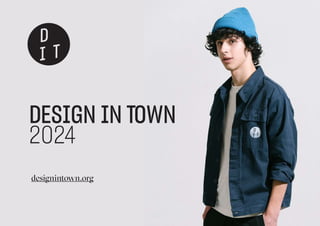 DESIGN IN TOWN
2024
designintown.org
 