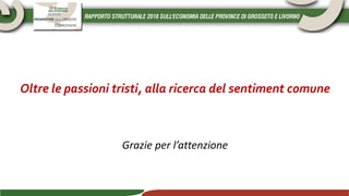 Oltre le passioni tristi, alla ricerca del sentiment comune
Grazie per l’attenzione
 