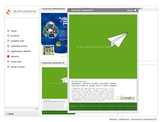 Home/ editoria/ annuncio richmail II  cataloghi online applicazioni digitali editoria client care press e premi home    Annuncio Richmail II    7” Winneland    Annuncio Richmail I    Annuncio Winnerland la storia    back    Annuncio  Richmail II chiudi  progetti web 