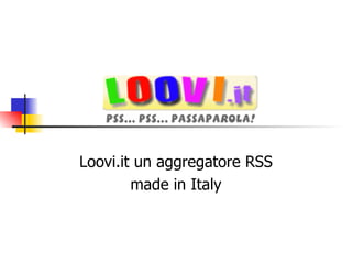Loovi.it un aggregatore RSS made in Italy 