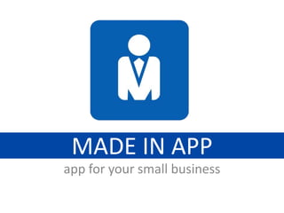 app for your small business
MADE IN APP
 