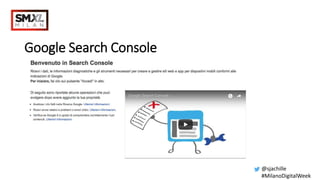Google Search Console
@sjachille
#MilanoDigitalWeek
 
