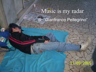 Music is my radar di: “Gianfranco Pellegrino” 