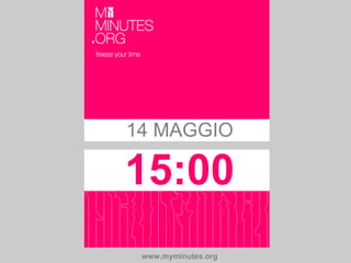 14 MAGGIO 15:00 www.myminutes.org 
