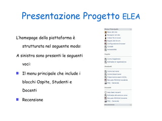 Presentazione   Progetto  ELEA ,[object Object],[object Object],[object Object],[object Object]