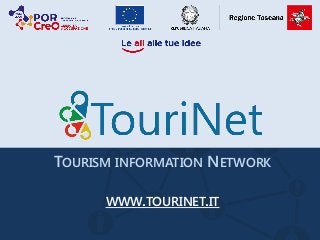 TOURISM INFORMATION NETWORK
WWW.TOURINET.IT
 