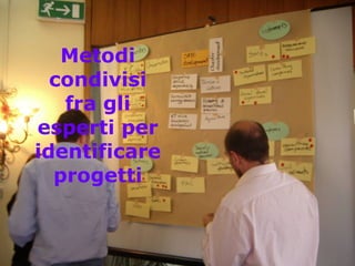 Metodi condivisi fra gli esperti per identificare progetti 