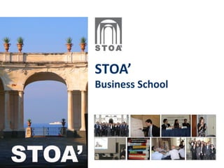 STOA’
Business School
 