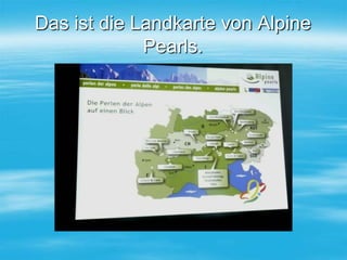 Das ist die Landkarte von Alpine Pearls.
