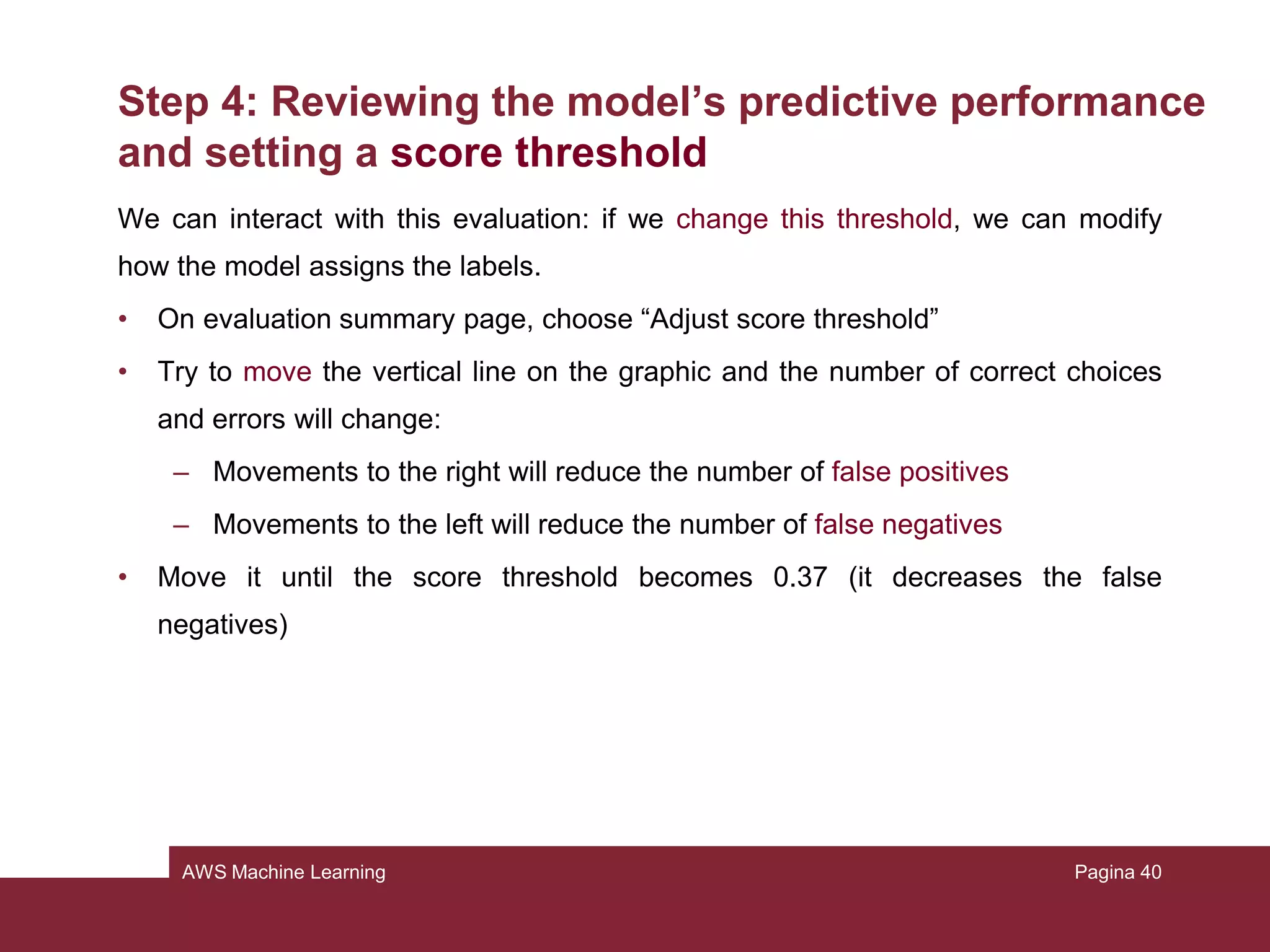 AWS Machine Learning
Step 3: Creating an ML model
Pagina 40
 