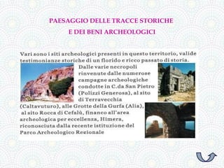 PAESAGGIO DELLE TRACCE STORICHE
    E DEI BENI ARCHEOLOGICI
 