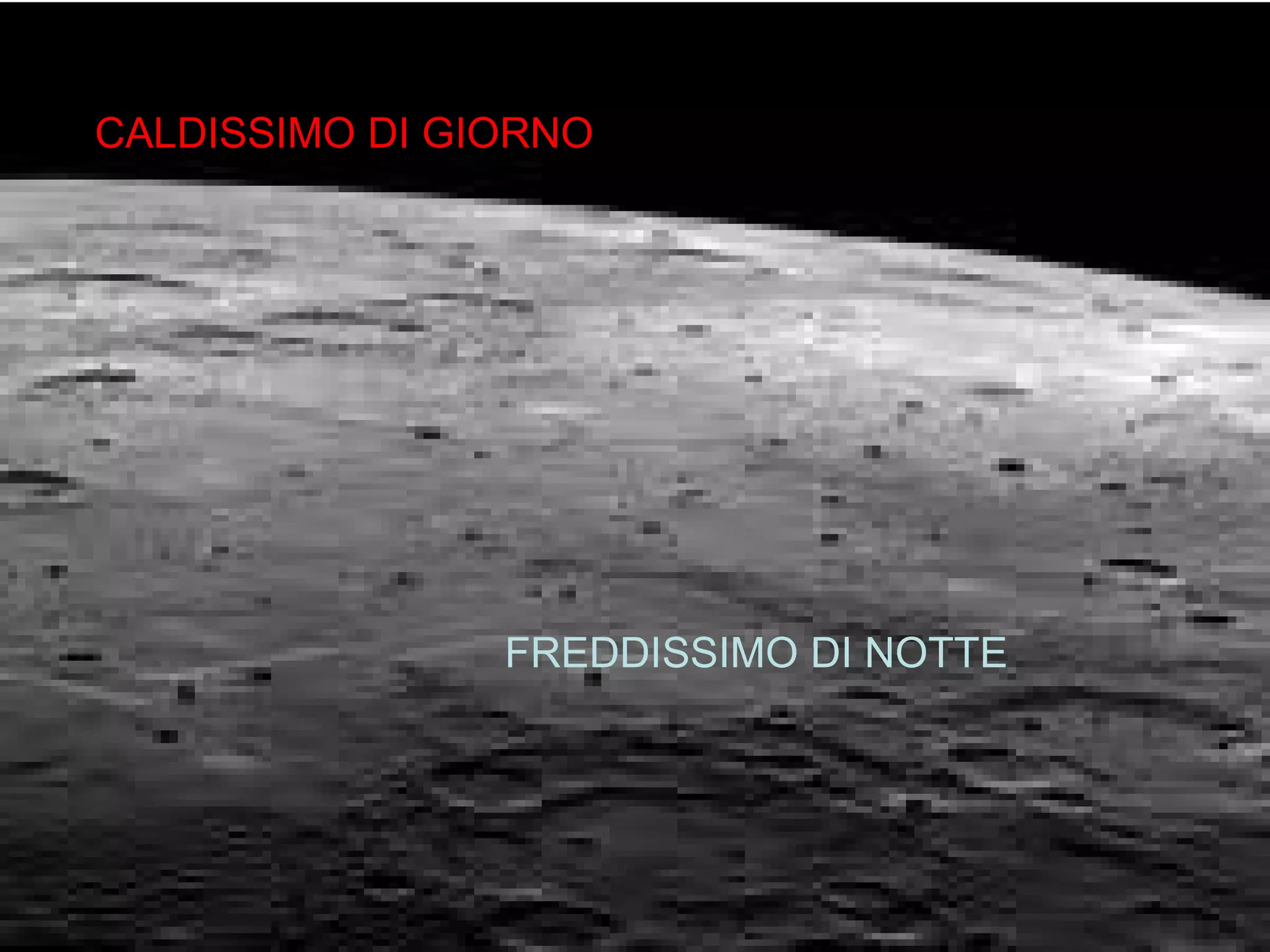 O CALDISSIMO DI GIORNO FREDDISSIMO DI NOTTE