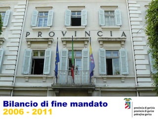 Bilancio di fine mandato 2006 - 2011 