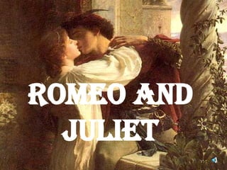 ROMEO AND JULIET 