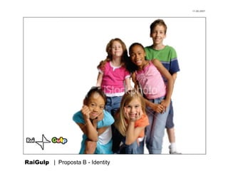 11.06.2007




RaiGulp | Proposta B - Identity
 