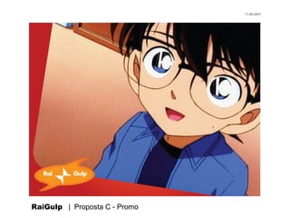 11.06.2007




RaiGulp | Proposta C - Promo
 