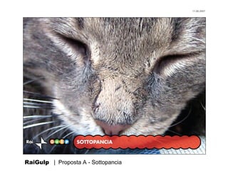 11.06.2007




RaiGulp | Proposta A - Sottopancia
 