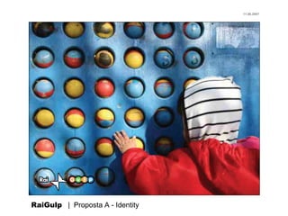 11.06.2007




RaiGulp | Proposta A - Identity
 