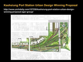 Kaohsiung Port Station Urban Design Winning Proposal
http://www.archdaily.com/157558/kaohsiung-port-station-urban-designwinning-proposal-ager-group/

 