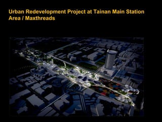 Urban Redevelopment Project at Tainan Main Station
Area / Maxthreads
http://www.archdaily.com/248982/urban-redevelopment-project-attainan-main-station-area-maxthreads/

 