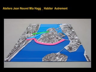Ateliers Jean Nouvel Mia Hagg _ Habiter Autrement
http://www.habiterautrement.net/project/16/SLUSSEN

 