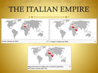 THE ITALIAN EMPIRE
 