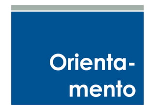 Orienta-mento 
 