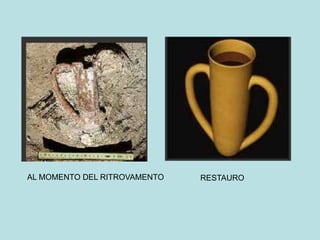 AL MOMENTO DEL RITROVAMENTO   RESTAURO
 
