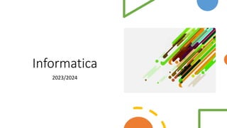 Informatica
2023/2024
 