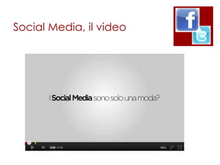 Social Media, il video
 