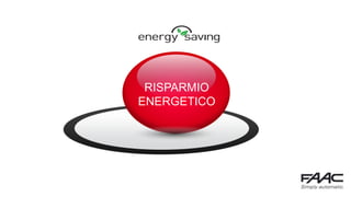 RISPARMIO
ENERGETICO
 