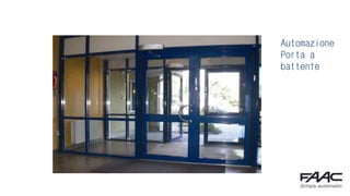 Automazione
Porta a
battente
 