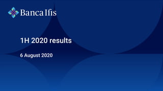 1H 2020 results
6 August 2020
 
