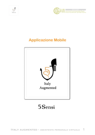 Applicazione Mobile




          
          
          






    Italy augmented - assistente personale virtuale 1
 