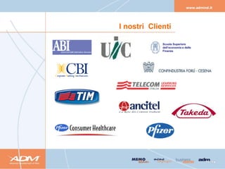 I nostri Clienti

             Scuola Superiore
             dell’economia e delle
             Finanze
 