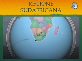 REGIONE
SUDAFRICANA
 