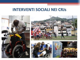 INTERVENTI SOCIALI NEI CRJs
 