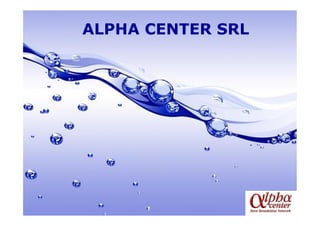 ALPHA CENTER SRL




    Free Powerpoint Templates
                                Page 1
 